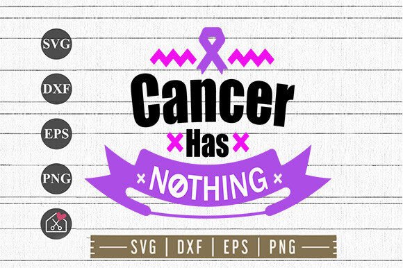 Cancer Has Nothing on Me SVG Cut File: Craft a Powerful Statement
