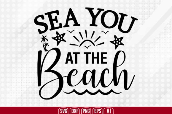 Sea You at the Beach SVG: A Versatile Summer Design for Crafters and Designers