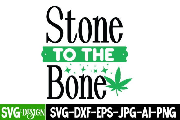 Stone to the Bone SVG Design: What to Know Before You Buy or Use Cannabis SVGs