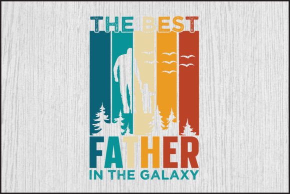 The Best Father in the Galaxy- Father s: A Versatile Design Resource for Every Celebration