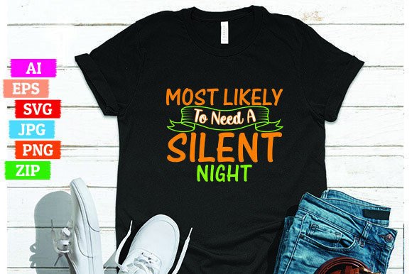 The Rise of Relatable Humor in Print on Demand: Exploring “Most Likely to Need a Silent Night” and “Probably Late for Something” T-Shirt Designs
