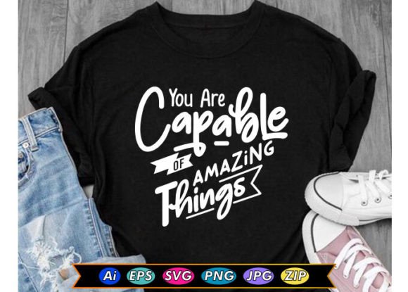 You Are Capable of Amazing Things: Evaluating a Motivational T-Shirt Design for Your Needs